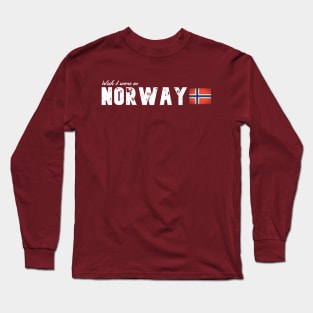 Wish I were in Norway Long Sleeve T-Shirt